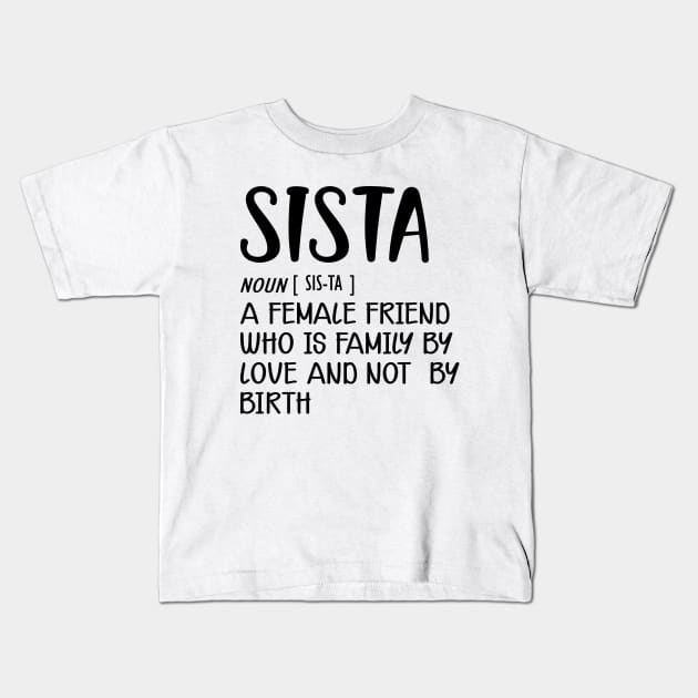 Sista - Definition Kids T-Shirt by KC Happy Shop